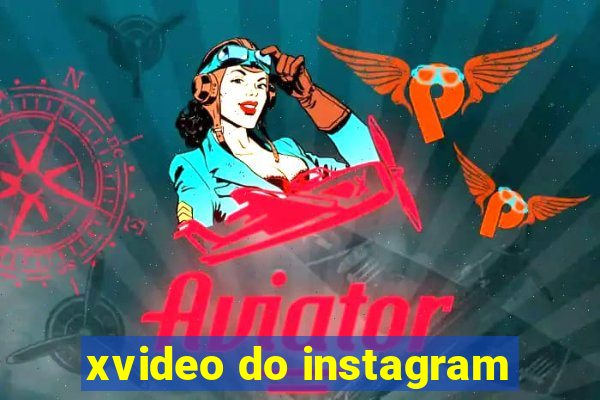 xvideo do instagram